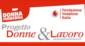 Donna Moderna e Fondazione Vodafone Italia per l'imprenditoria femminile